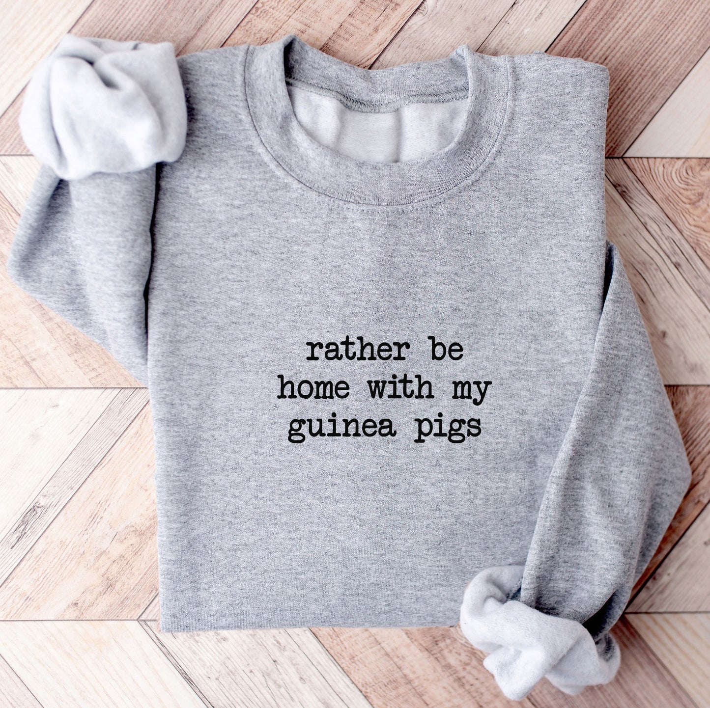 Rather By Home With My Guinea Pigs Sweatshirt