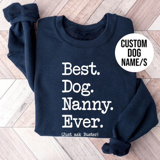 Best Dog Nanny Type Sweatshirt