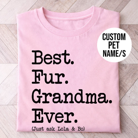 Fur Grandma Type Shirt