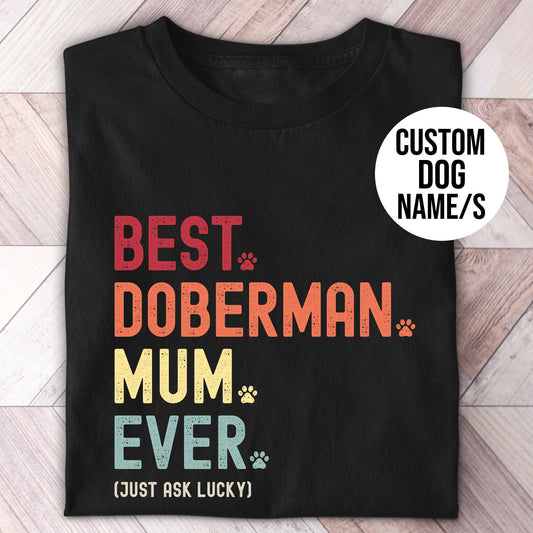 Doberman Mom Just Ask Shirt