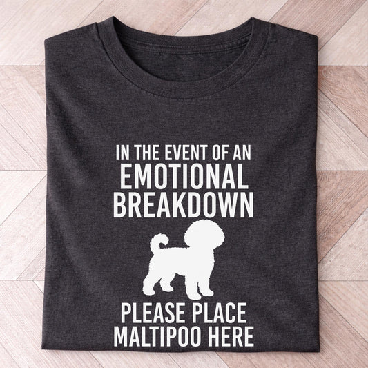 Maltipoo Emotional Breakdown Shirt