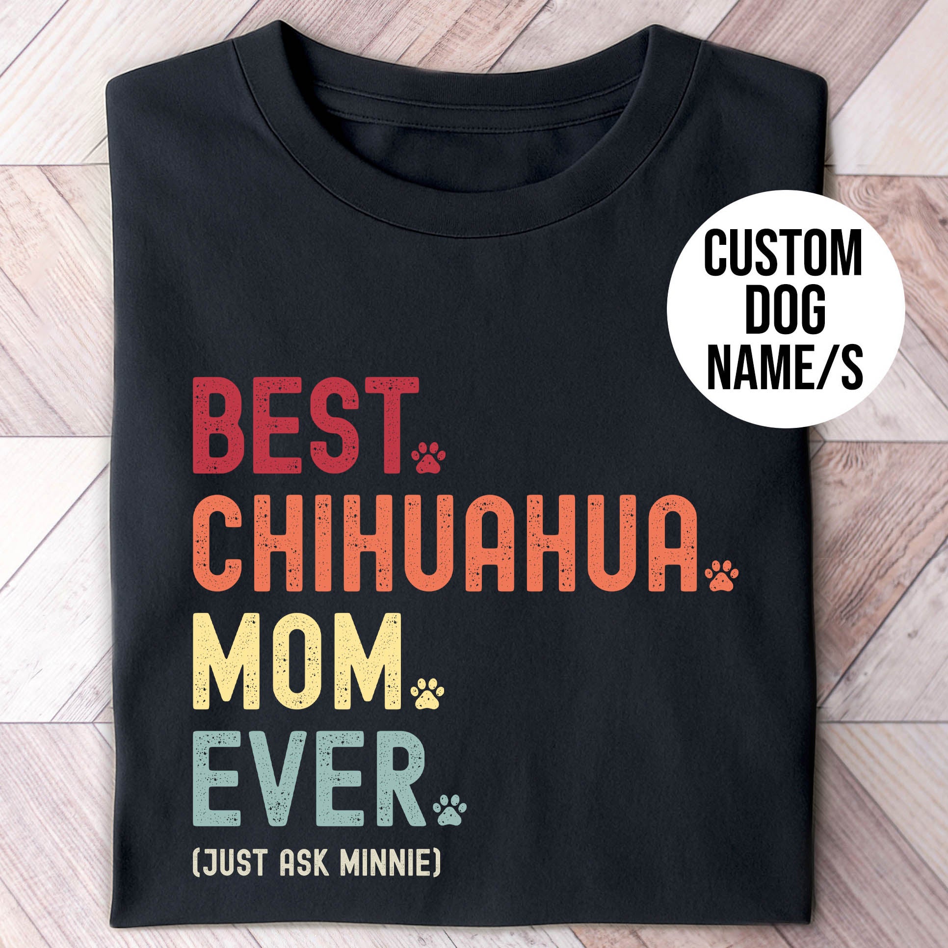 Custom 'BEST CHIHUAHUA MUM EVER' shirt with dog's name
