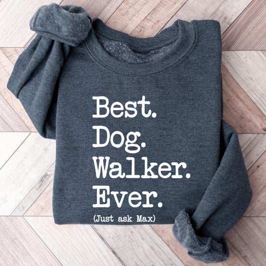 Best Dog Walker Type Sweatshirt
