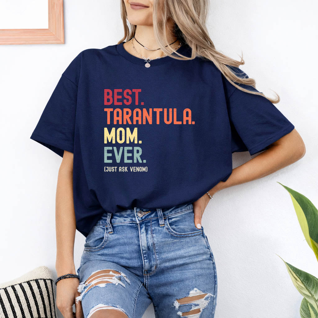 Best Tarantula Mom ever t shirt