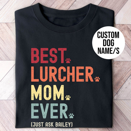 Lurcher Mom Just Ask Shirt
