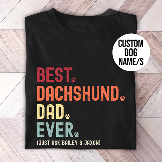 Dachshund Dad Just Ask Shirt