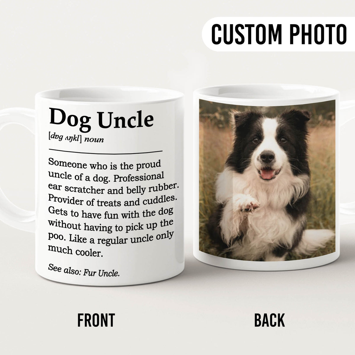 Custom printed ceramic Dog uncle mug. The front mug has black text defining 'Dog Uncle' with a humorous dictionary-style dictionary definition. The back has a custom photo of a dog