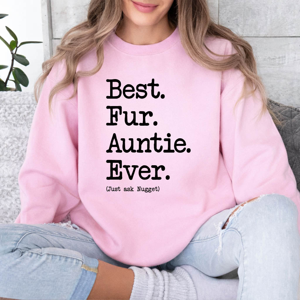 Best Fur Aunt/Auntie Just Ask Sweatshirt