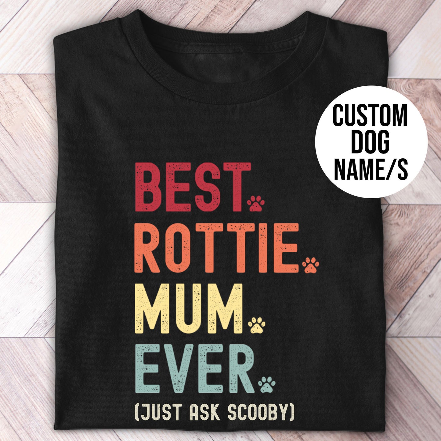 Rottie Mum Just Ask Shirt