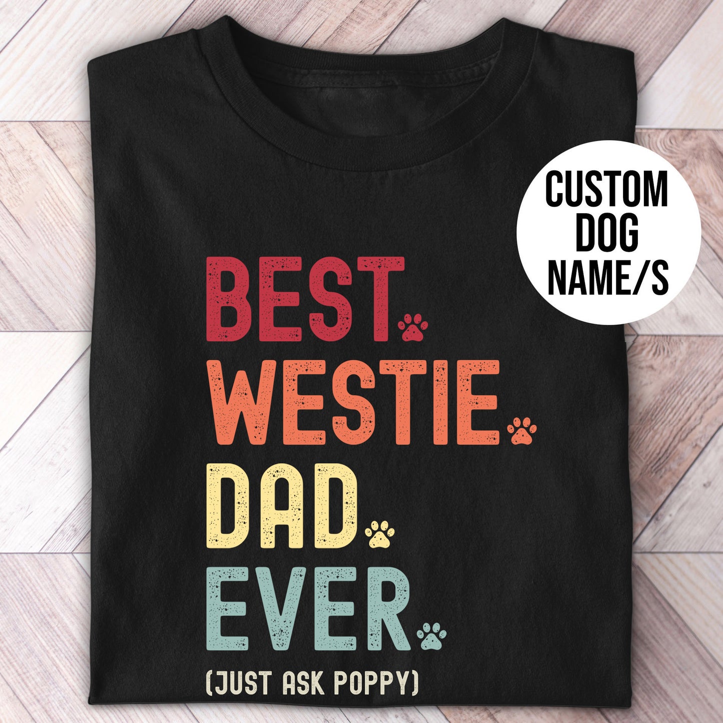 Westie Dad Just Ask Shirt
