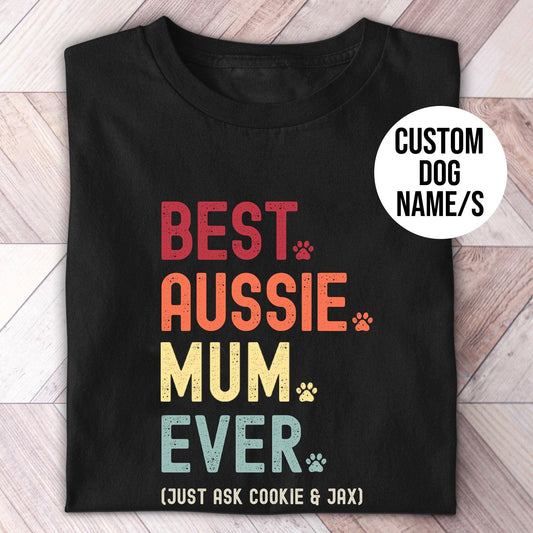 Aussie Mum Just Ask Shirt - Hi Doggi