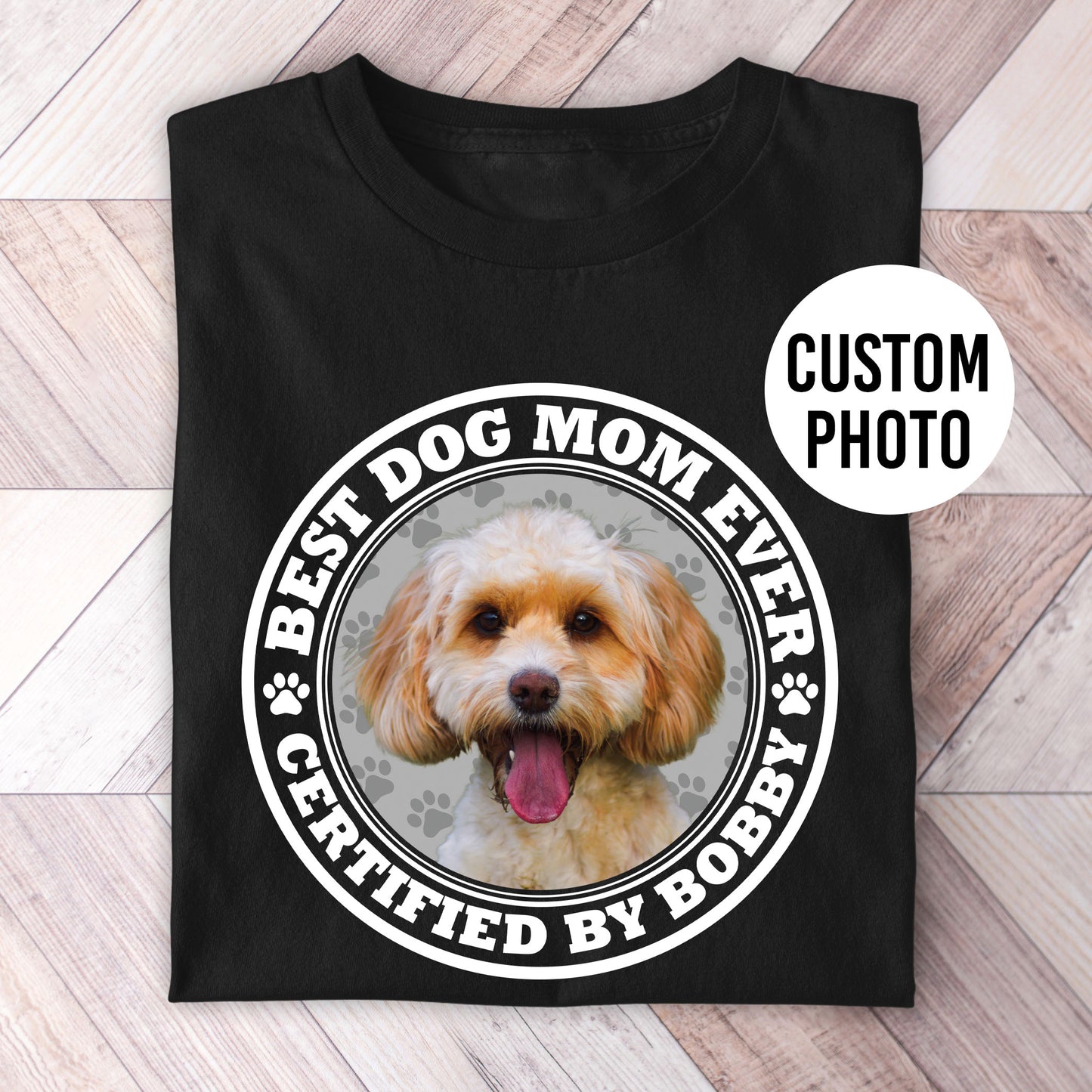 Certified Best Dog Mom Photo Shirt