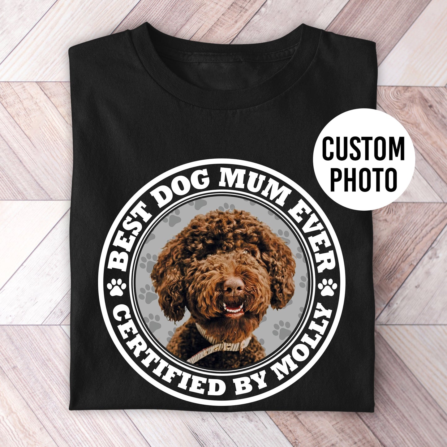 Certified Best Dog Mum Photo Shirt