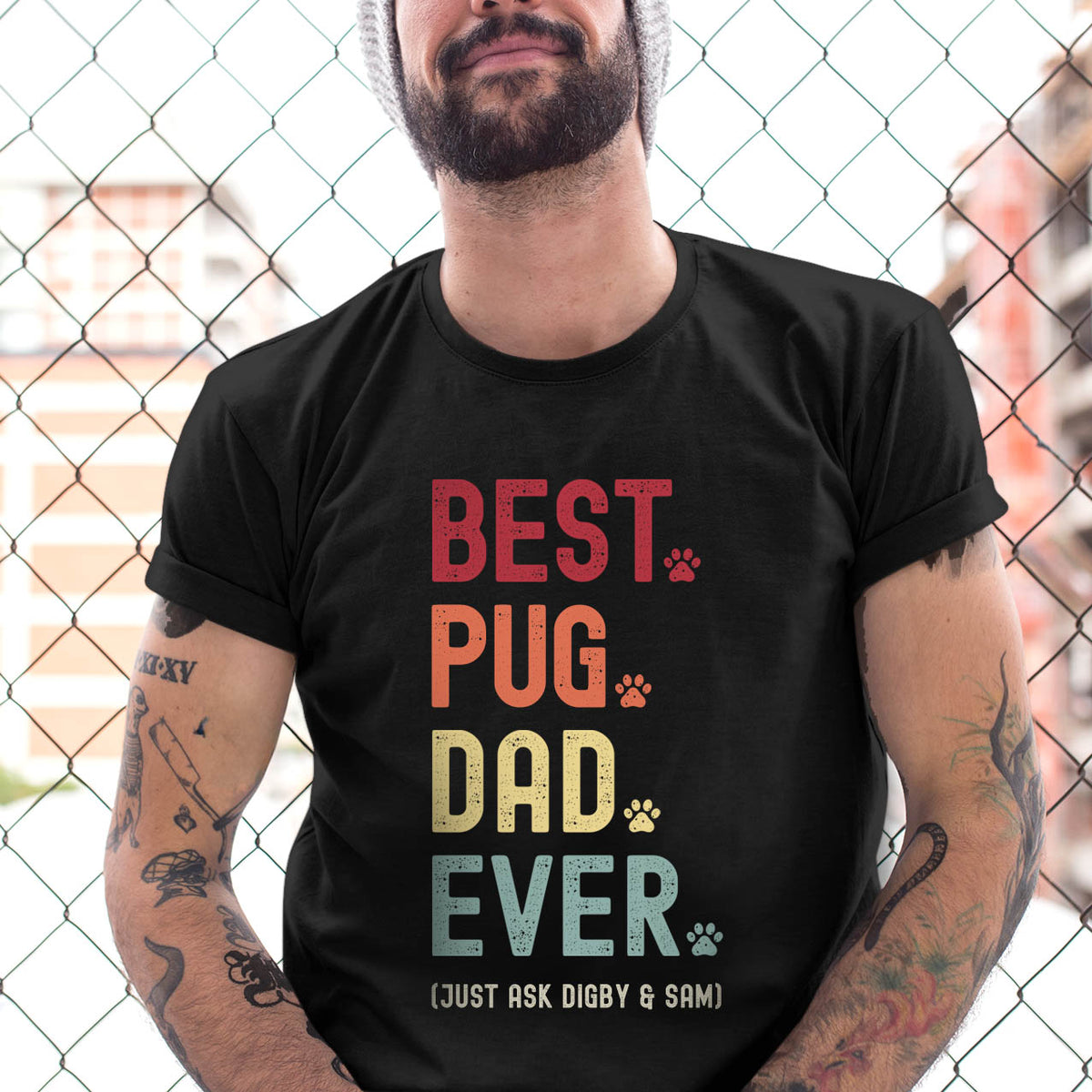 Pug Dad Just Ask Shirt