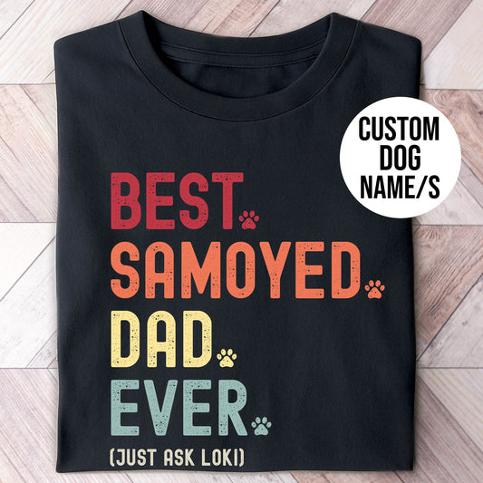 Samoyed Dad Just Ask Shirt