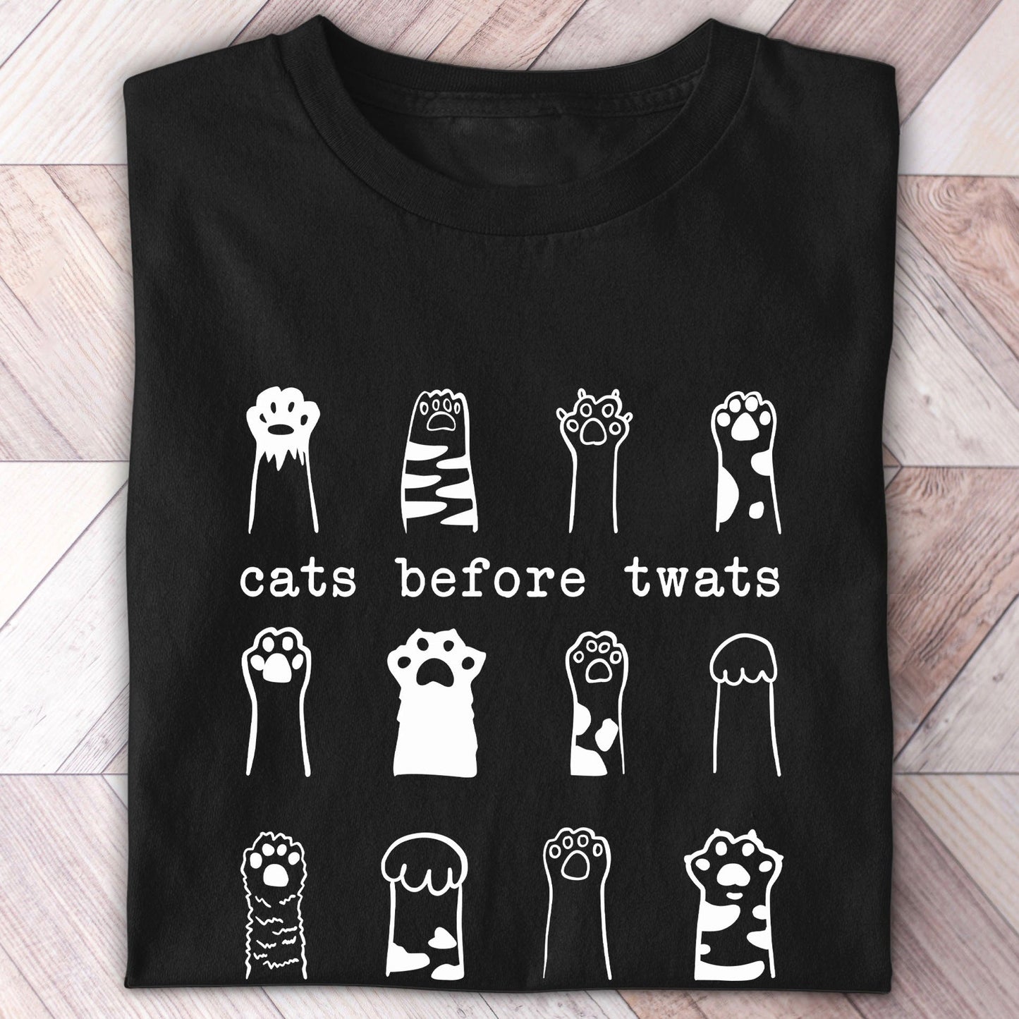 cats before twats funny shirt