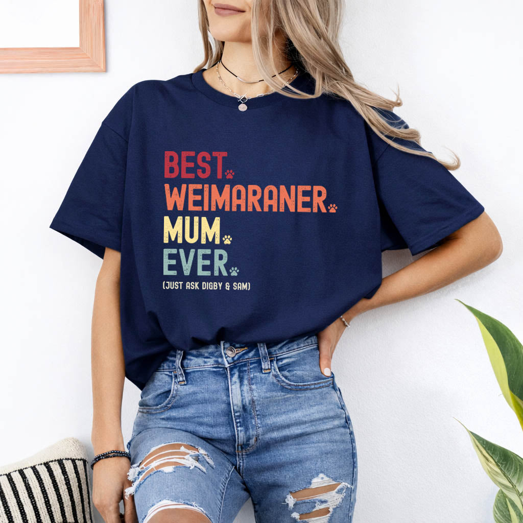 Weimaraner Mum Just Ask Shirt