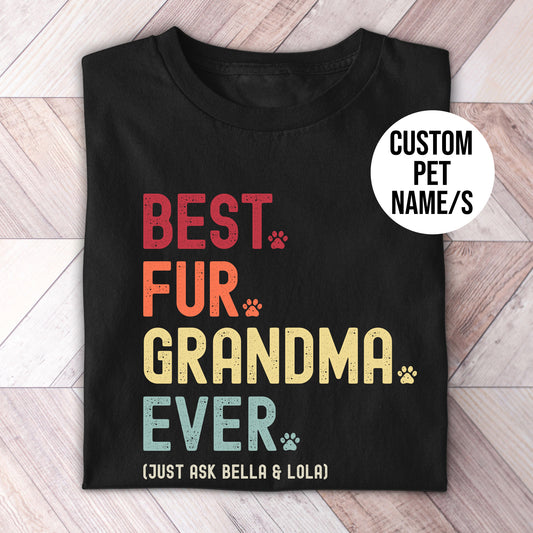 Fur Grandma Just Ask Shirt