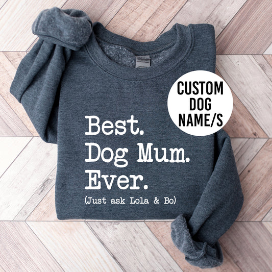 Best Dog Mum Just Ask Sweatshirt