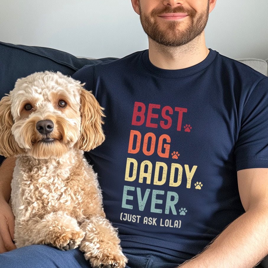 Dog Daddy Just Ask Shirt - Hi Doggi