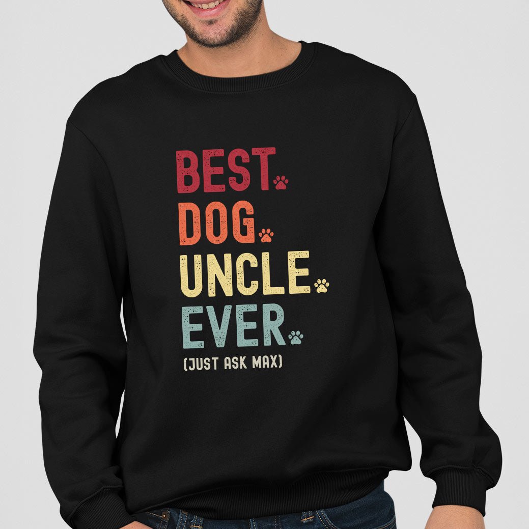 Dog Uncle Just Ask Sweatshirt - Hi Doggi