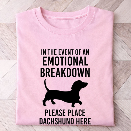 Emotional Breakdown Dachshund Shirt - Hi Doggi