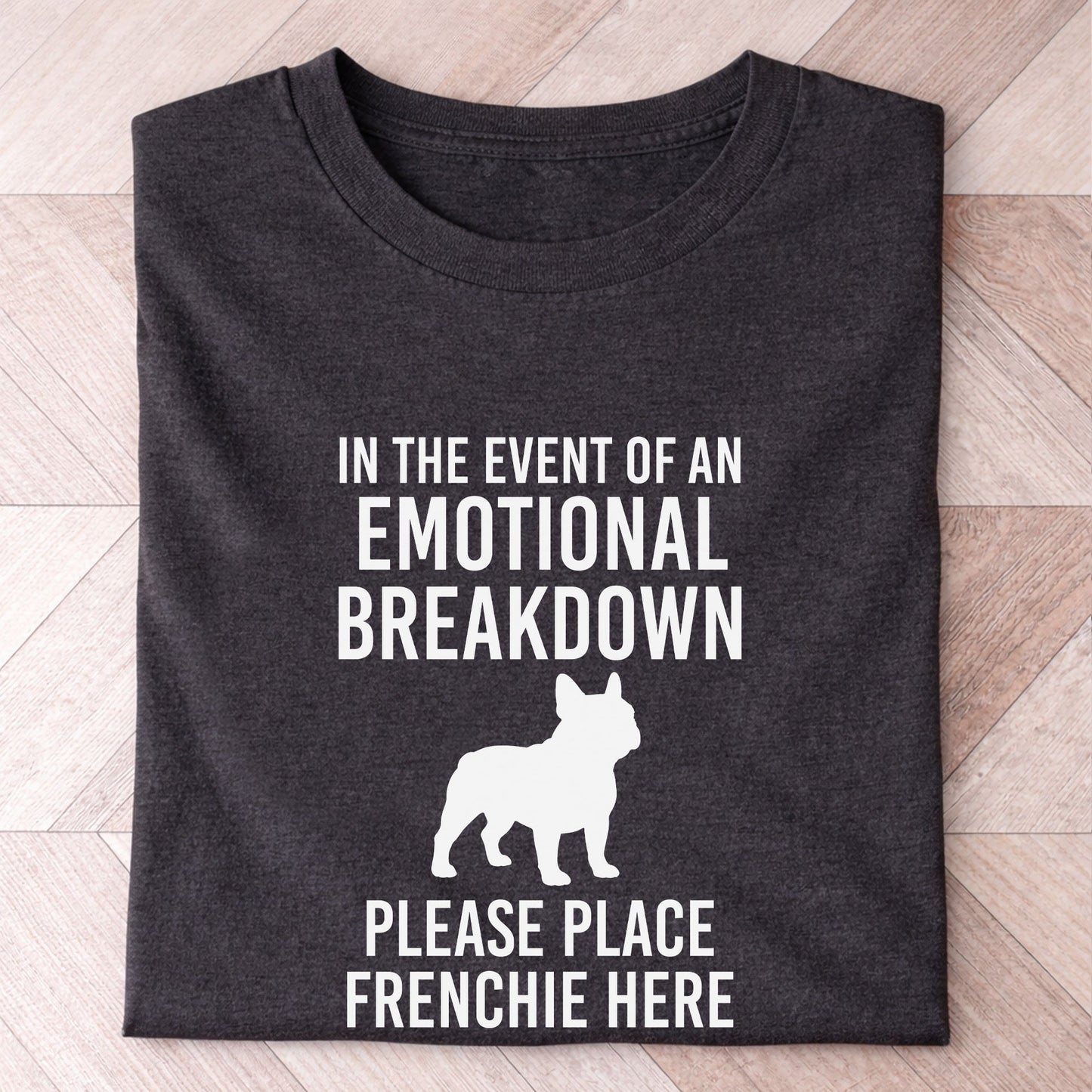 Frenchie Emotional Breakdown Shirt - Hi Doggi