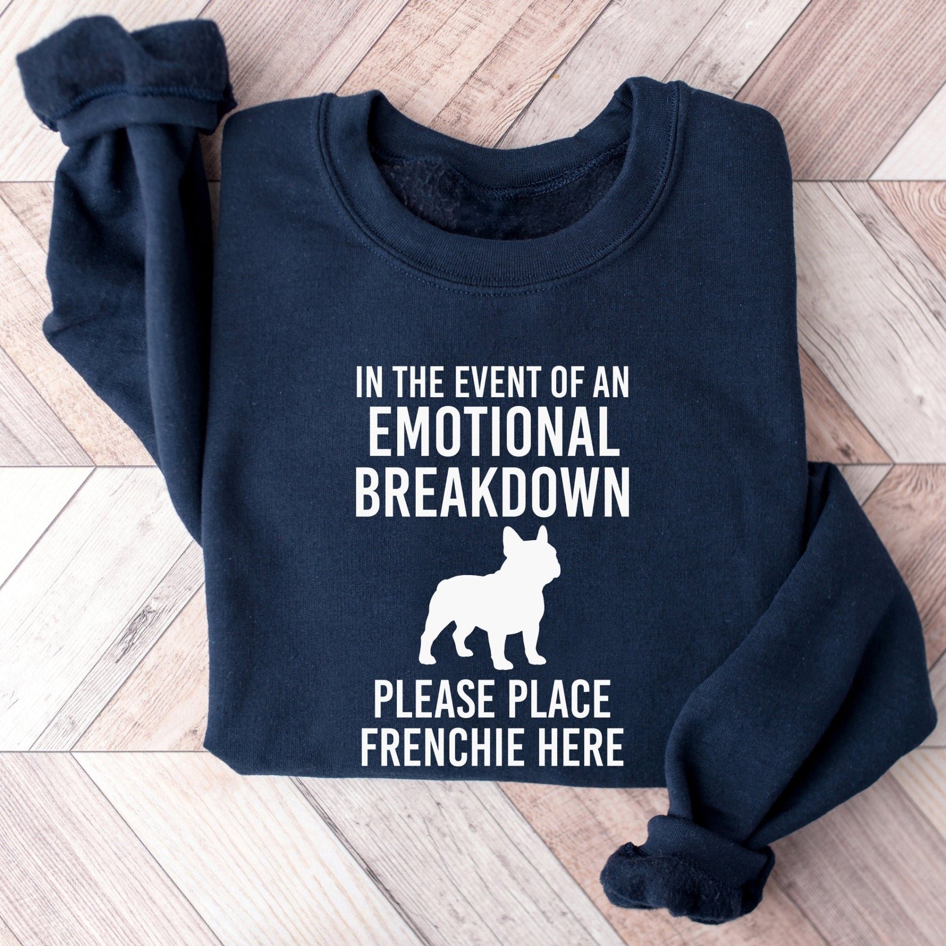 Frenchie Emotional Breakdown Sweatshirt - Hi Doggi