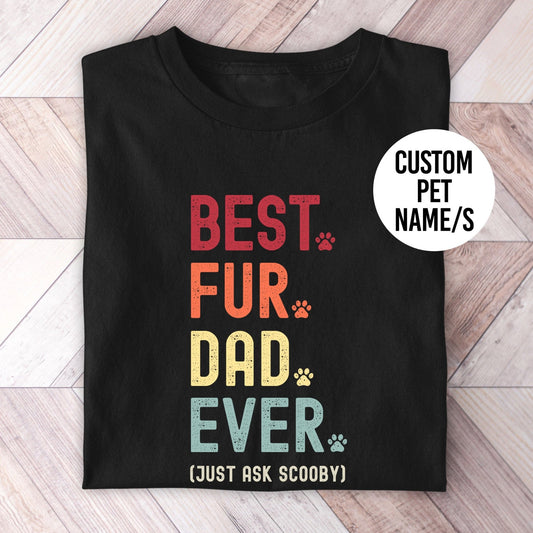 Fur Dad Just Ask Shirt - Hi Doggi