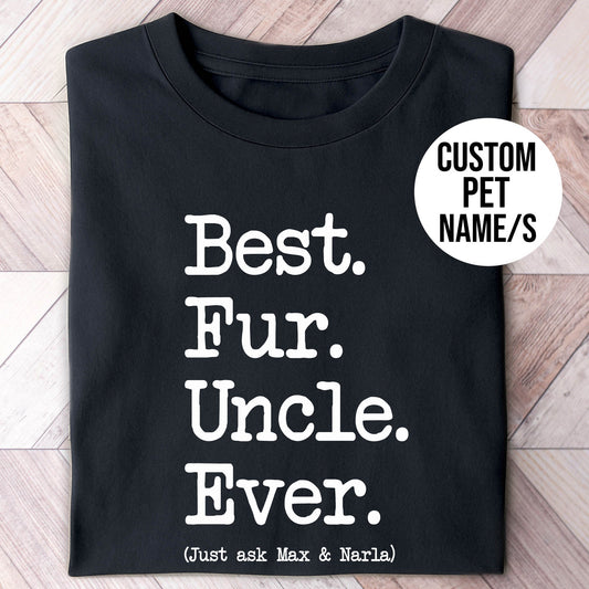 Fur Uncle Type Shirt