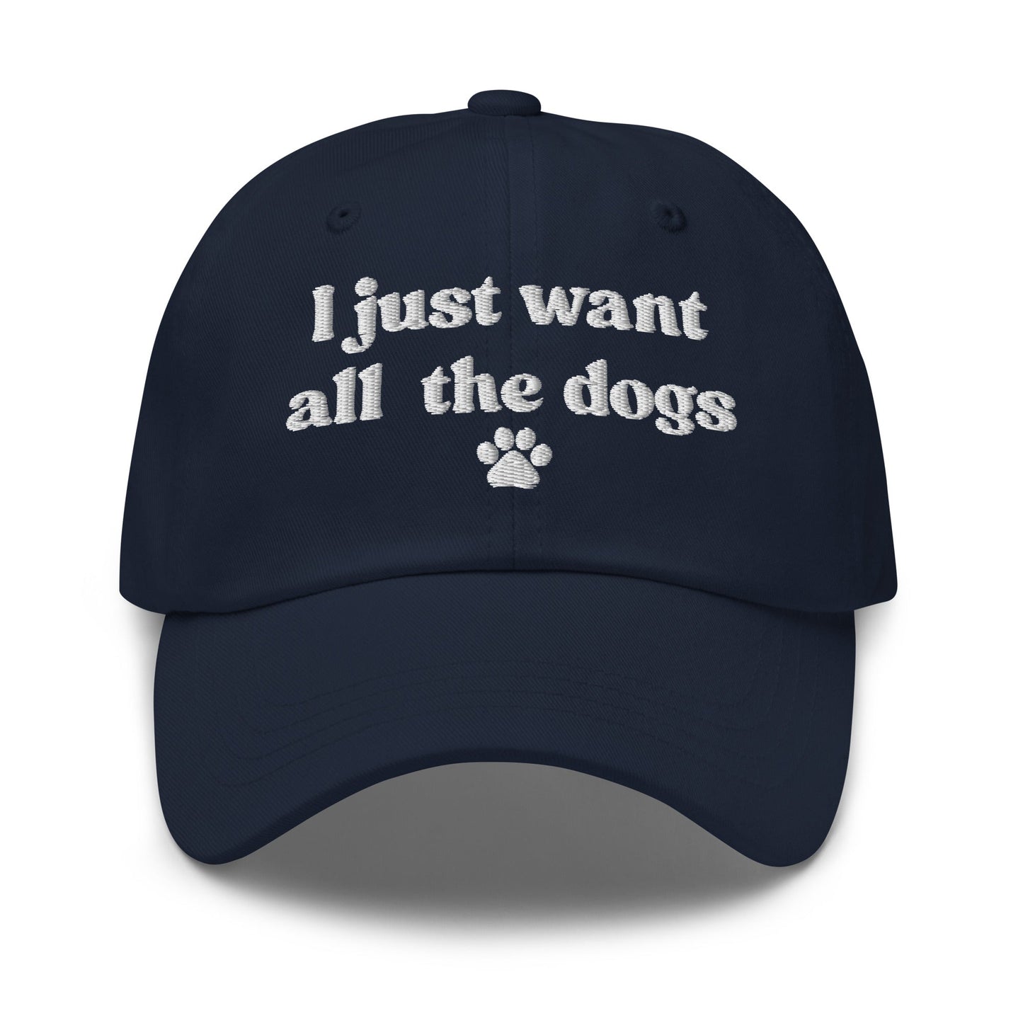 I Just Want All The Dogs Cap - Hi Doggi