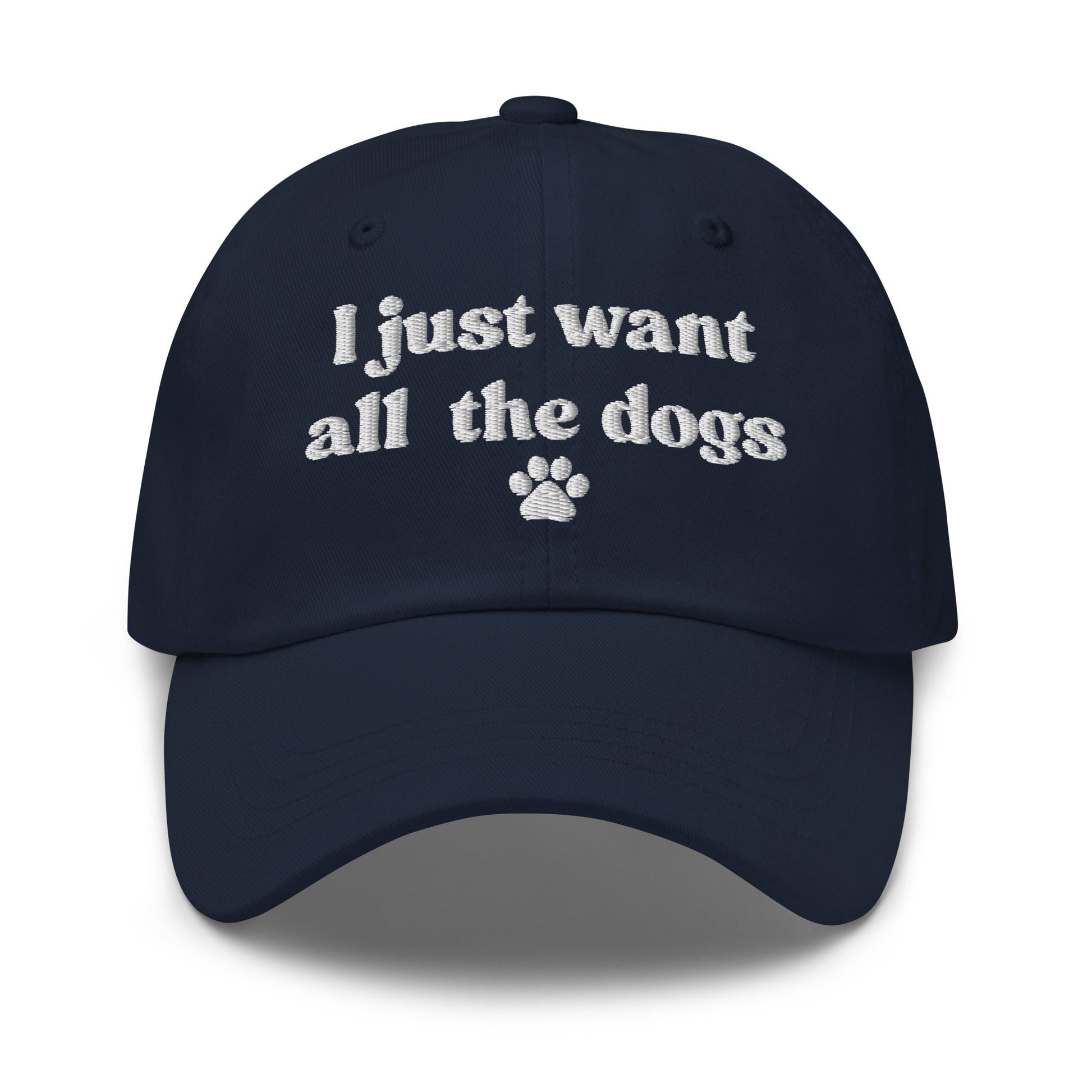 I Just Want All The Dogs Cap - Hi Doggi