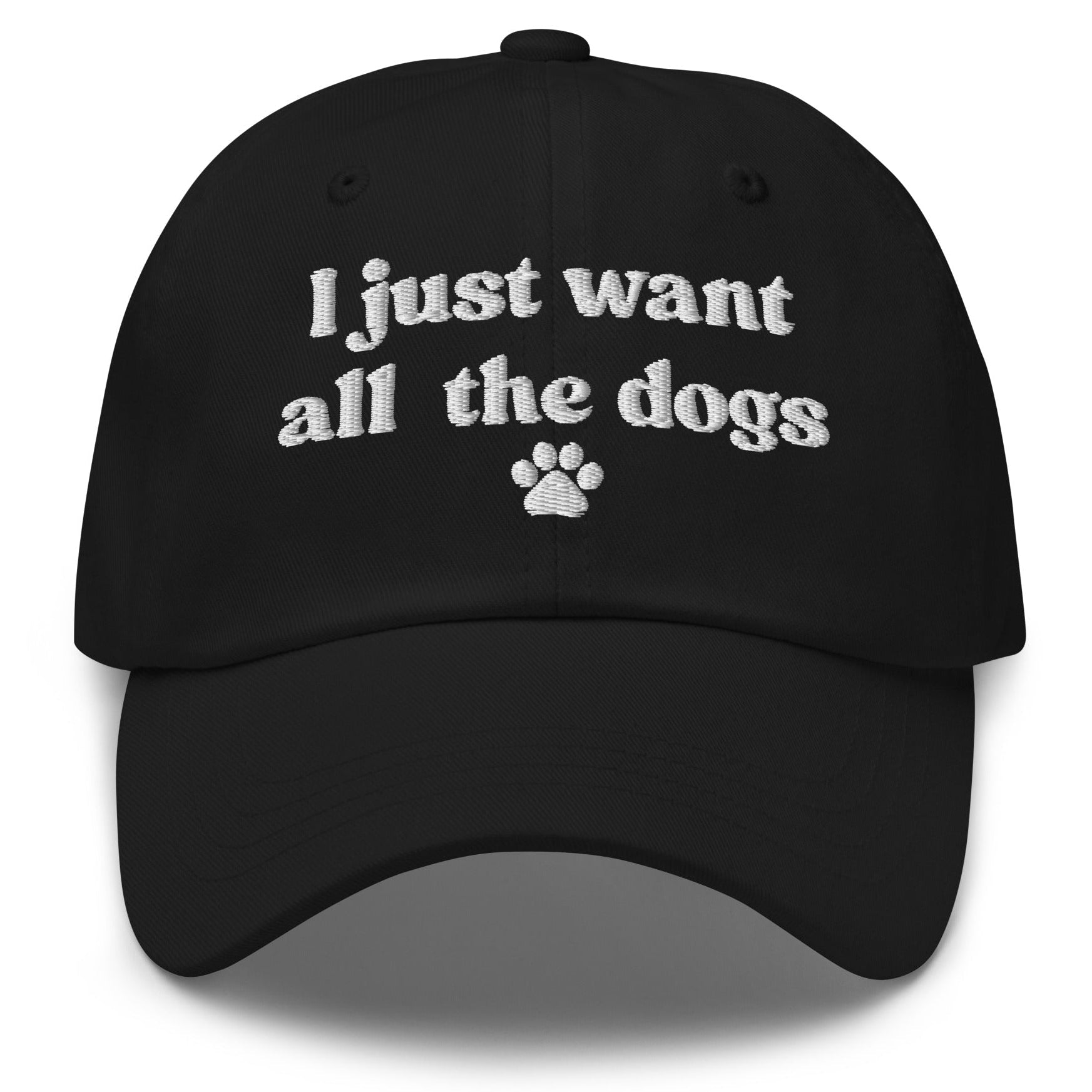I Just Want All The Dogs Cap - Hi Doggi