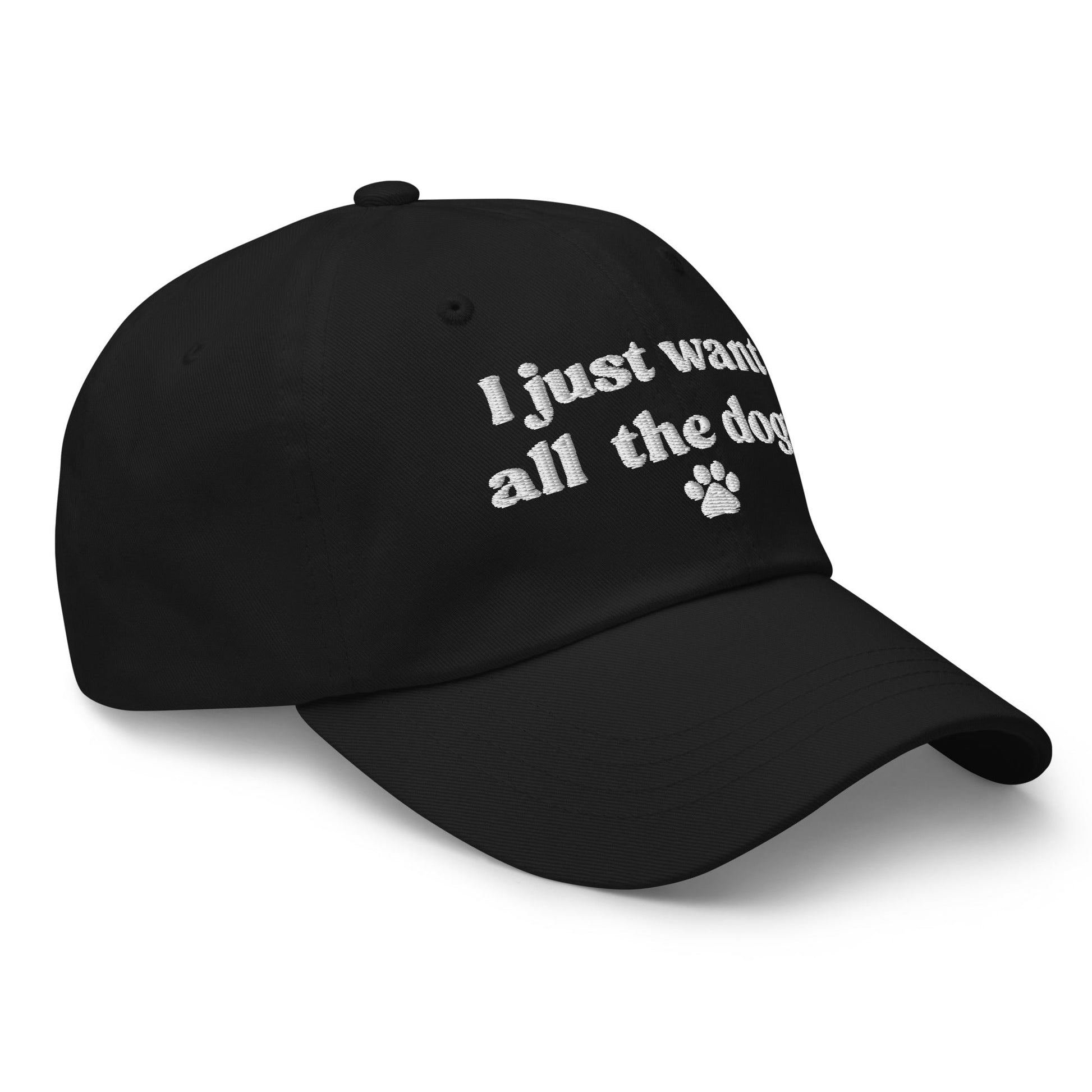 I Just Want All The Dogs Cap - Hi Doggi