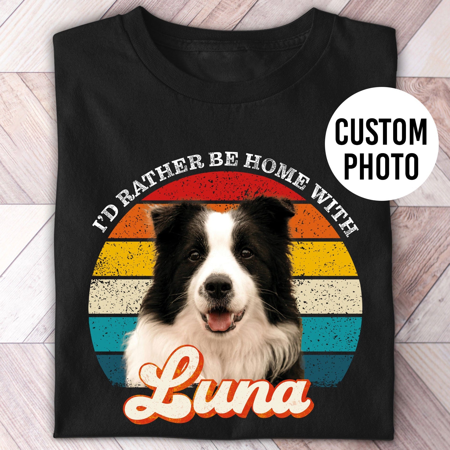 I'd Rather Be Home With Photo Retro Shirt - Hi Doggi