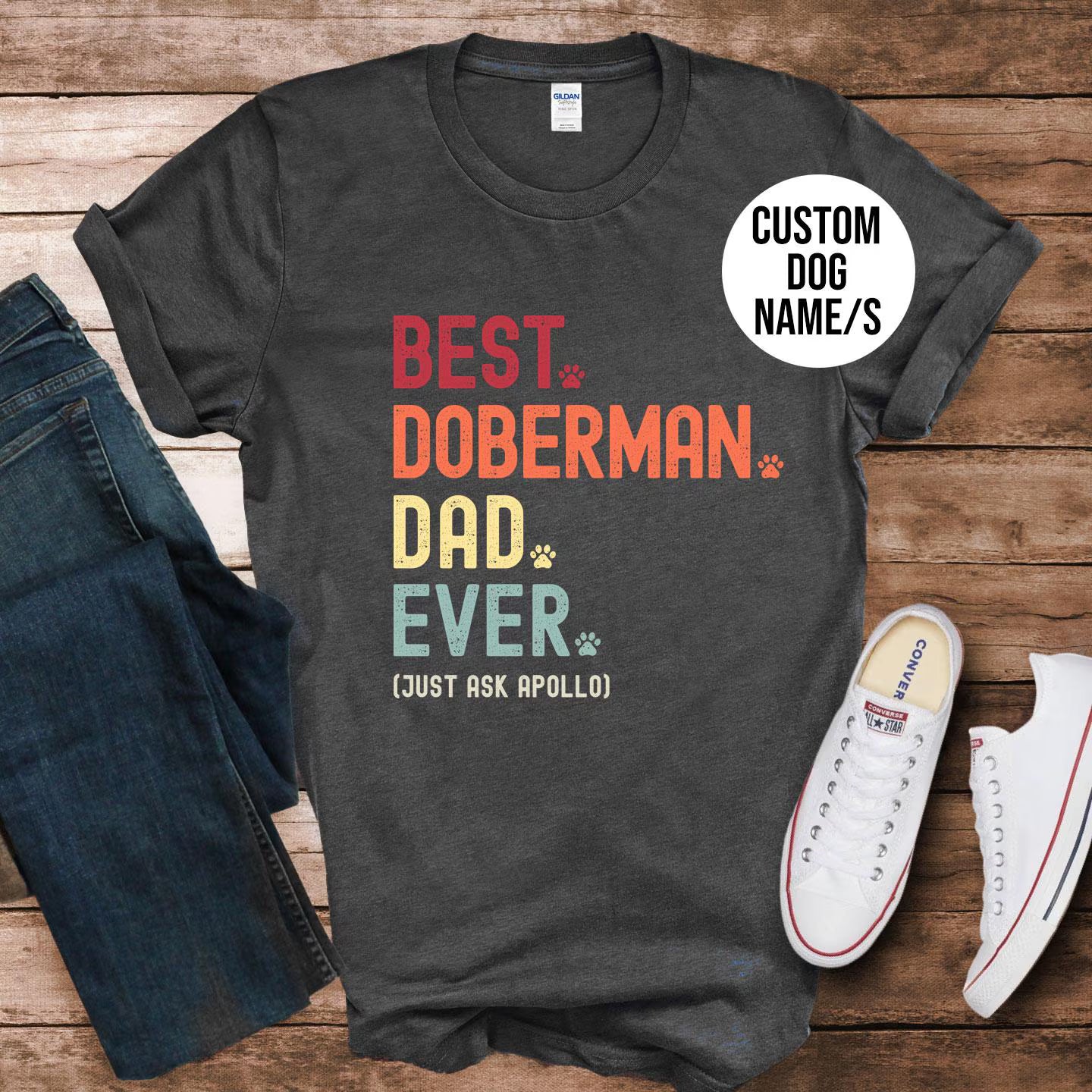 Doberman Dad Just Ask Shirt