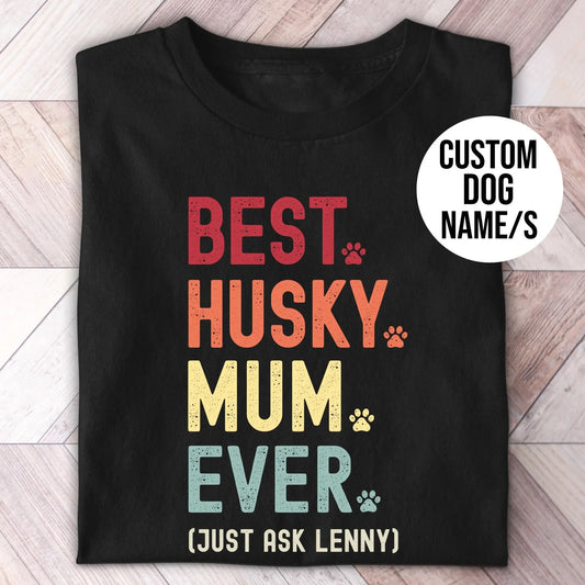 Husky Mum Just Ask Shirt