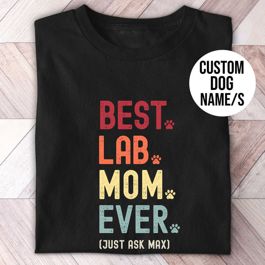 Lab Mom Just Ask Shirt