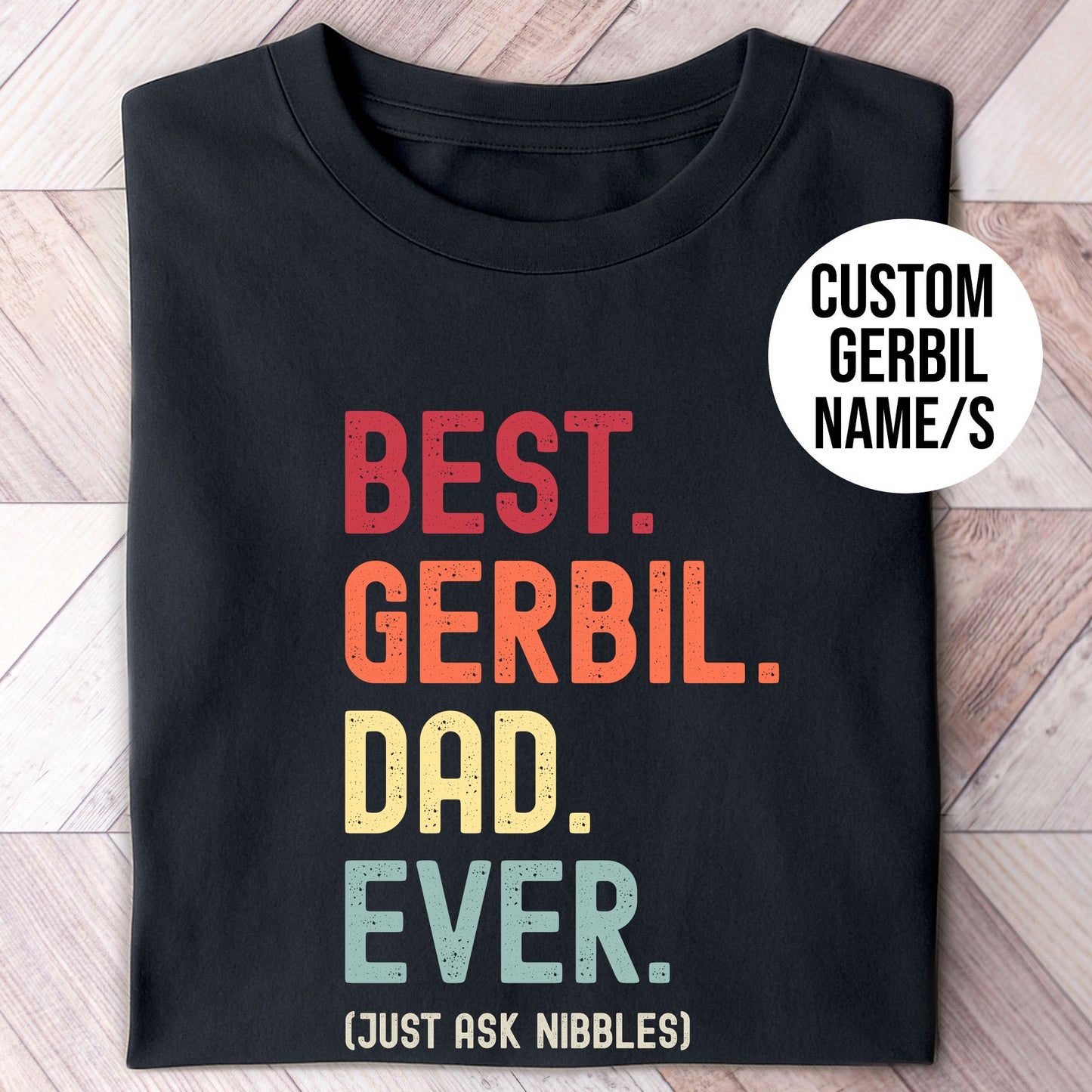 Gerbil Dad Just Ask Shirt