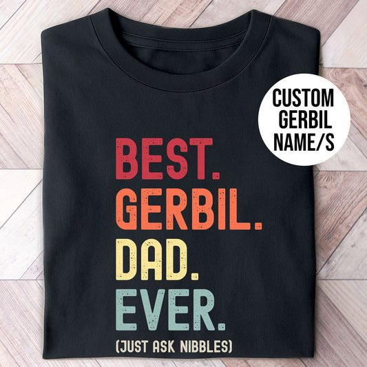Gerbil Dad Just Ask Shirt