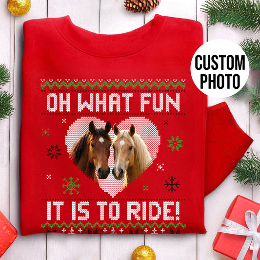 Oh What Fun Horse Christmas Custom Photo Sweatshirt
