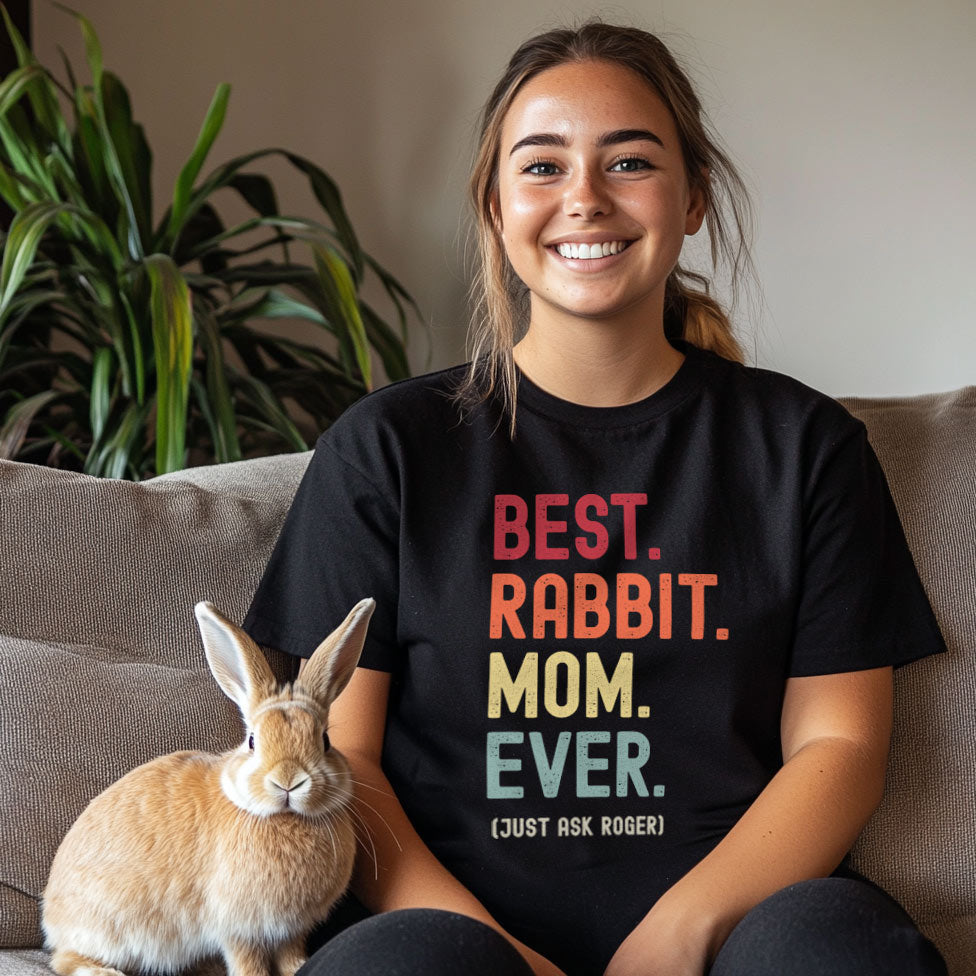 Rabbit Mom Just Ask Shirt