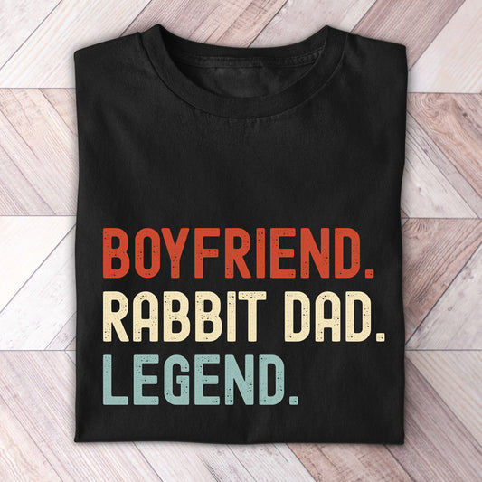 Boyfriend Rabbit Dad Legend Shirt