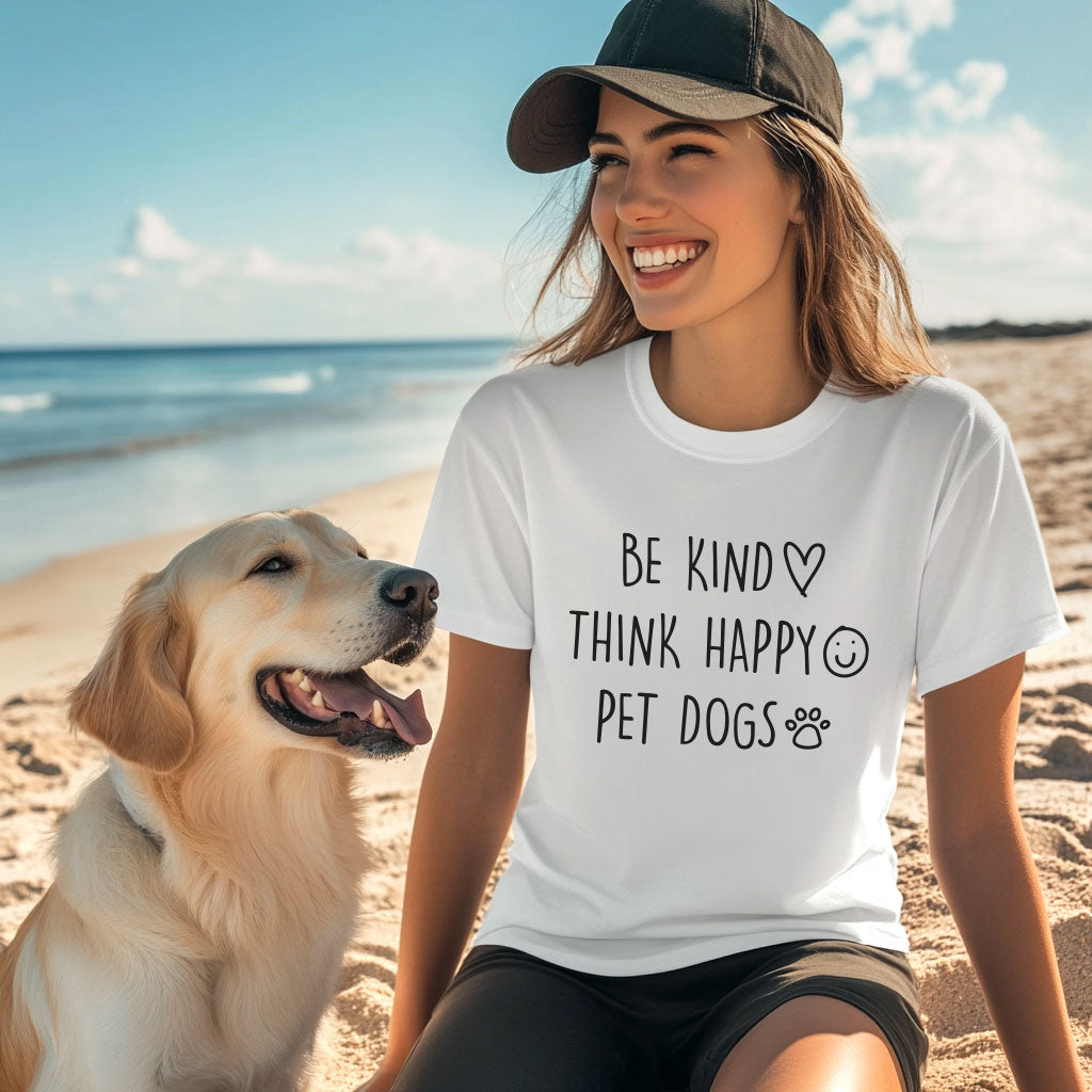 Be Kind Think Happy Pet Dogs Shirt