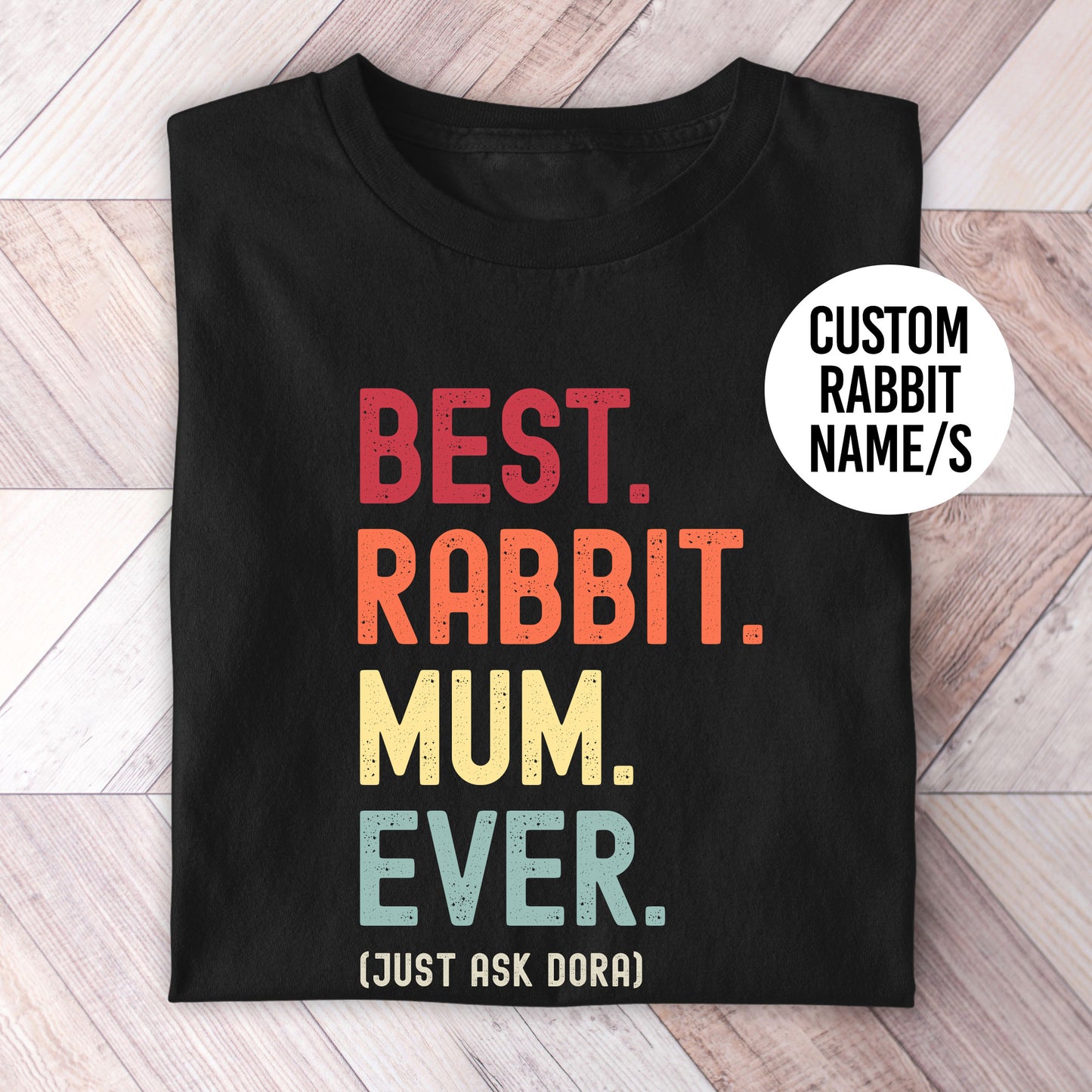 Rabbit Mum Just Ask Shirt