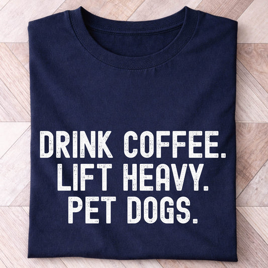Drink Coffee Lift Heavy Pet Dogs Shirt