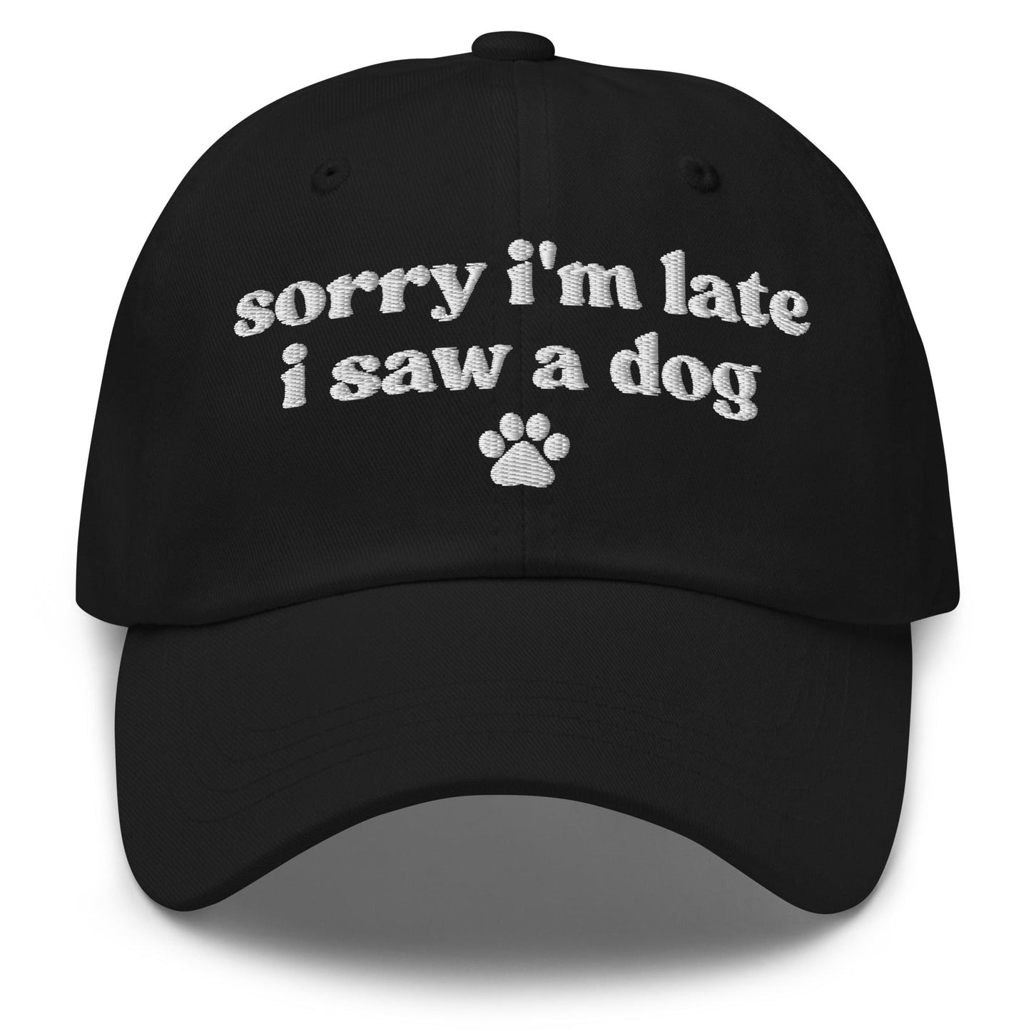 Sorry I'm Late, I Saw A Dog Cap - Hi Doggi