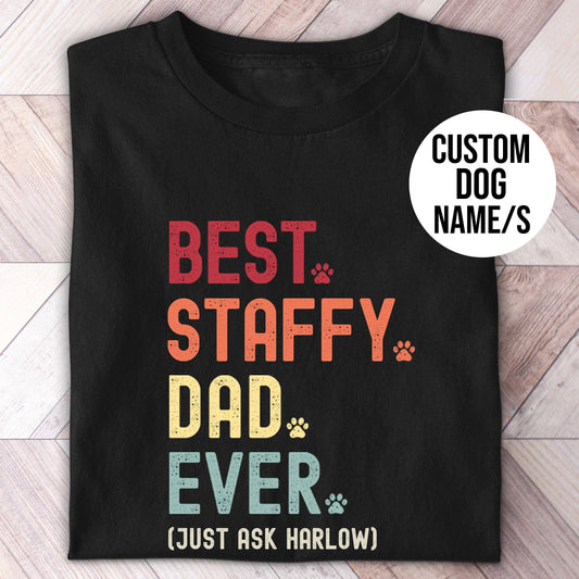 Staffy Dad Just Ask Shirt