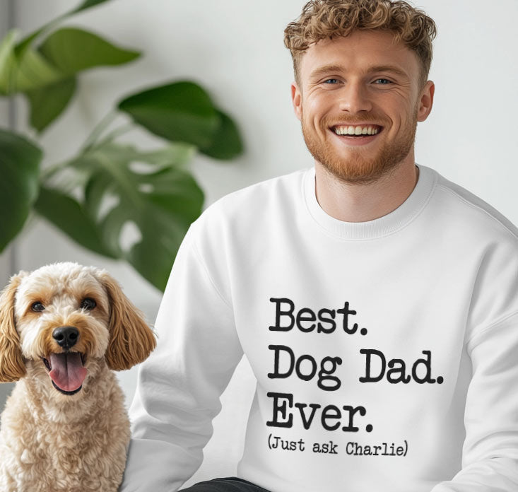 Best Dog Dad Just Ask Sweatshirt