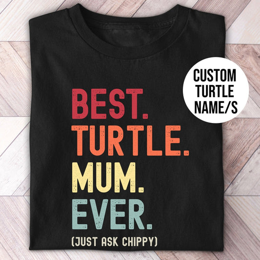 Best turtle mum ever t-shirt 